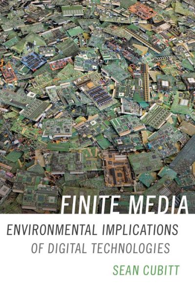 Cover for Sean Cubitt · Finite Media: Environmental Implications of Digital Technologies - A Cultural Politics book (Gebundenes Buch) (2017)