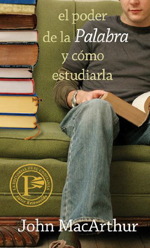 Cover for John Macarthur · El Poder De La Palabra Y Como Estudiarla (Bosquejos De Sermones Portavoz) (Spanish Edition) (Paperback Book) [Spanish edition] (2010)