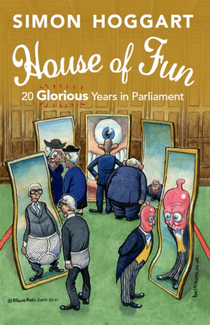 Cover for Simon Hoggart · House of Fun: 20 Glorious Years in Parliament (Hardcover Book) (2008)