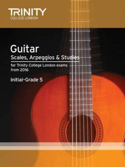 Cover for Trinity College London · Trinity College London: Guitar &amp; Plectrum Guitar Scales, Arpeggios &amp; Studies Initial-Grade 5 from 20 (Partituren) (2015)