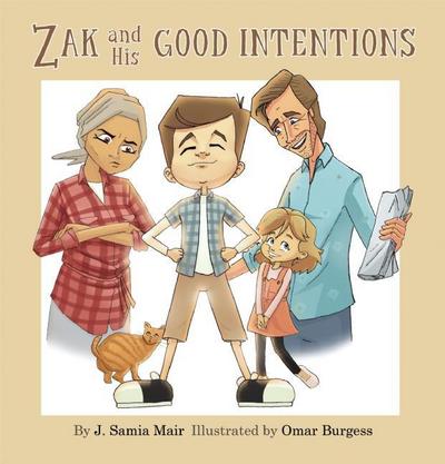 Cover for J. Samia Mair · Zak and His Good Intentions (Hardcover Book) (2014)