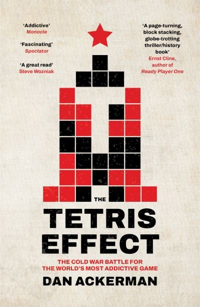 Cover for Dan Ackerman · The Tetris Effect: The Cold War Battle for the World's Most Addictive Game (Paperback Bog) [2nd edition] (2023)