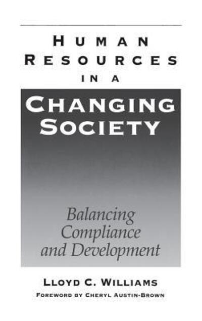 Cover for Lloyd C. Williams · Human Resources in a Changing Society: Balancing Compliance and Development (Inbunden Bok) (1995)