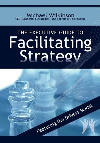 Cover for Wilkinson, Michael (Dalhousie University Nova Scotia) · The Executive Guide to Facilitating Strategy (Paperback Book) (2011)