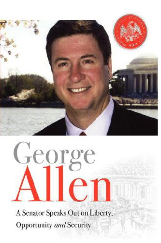 Cover for George Allen · George Allen: a Senator Speaks out on Liberty, Opportunity, and Security (Hardcover Book) (2006)