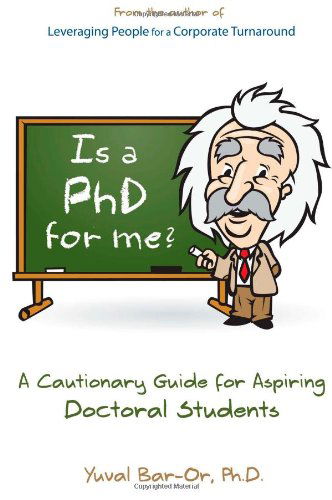 Cover for Yuval D Bar-or · Is a Phd for Me? Life in the Ivory Tower: a Cautionary Guide for Aspiring Doctoral Students (Paperback Book) (2009)