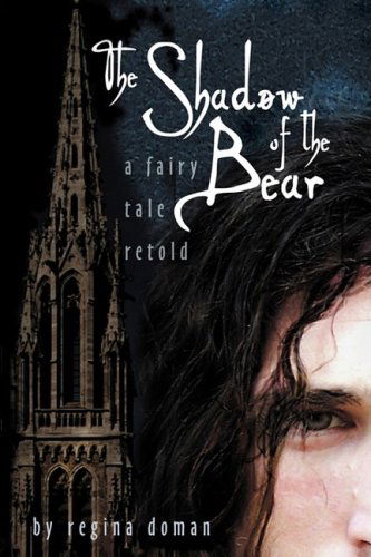 Cover for Regina Doman · The Shadow of the Bear: a Fairy Tale Retold (Hardcover Book) (2008)