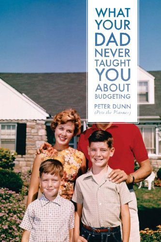 Cover for Peter Dunn · What Your Dad Never Taught You About Budgeting (Volume 2) (Pocketbok) (2012)