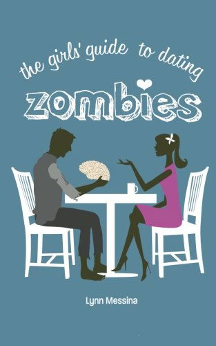 Cover for Lynn Messina · The Girls' Guide to Dating Zombies (Pocketbok) (2012)