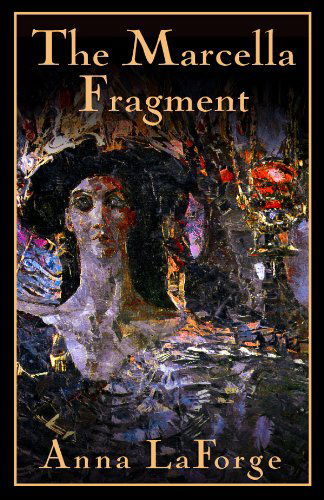 Cover for Anna LaForge · The Marcella Fragment (Paperback Book) (2012)