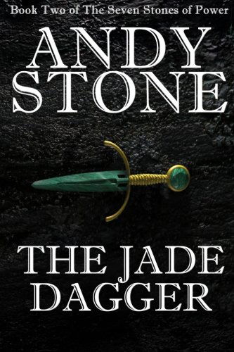 Cover for Andy Stone · The Jade Dagger - Book Two of the Seven Stones of Power (Paperback Book) (2012)