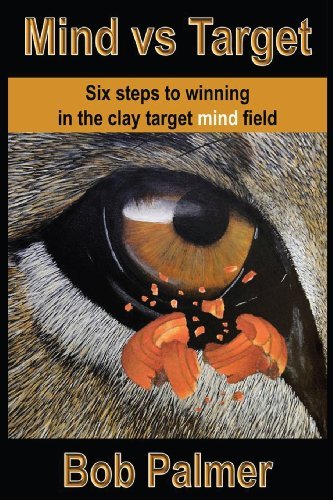 Cover for Bob Palmer · Mind vs Target: Six Steps to Winning in the Clay Target Mind Field (Pocketbok) (2013)