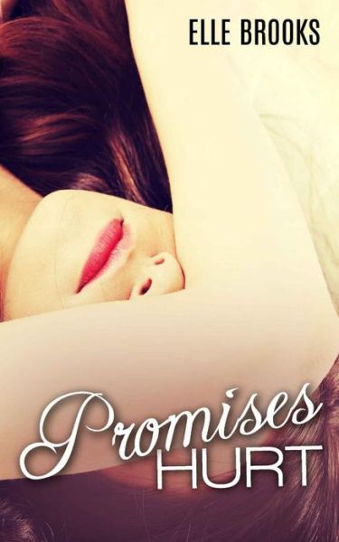 Cover for Elle Brooks · Promises Hurt (The Promises Series ) (Volume 1) (Taschenbuch) (2014)