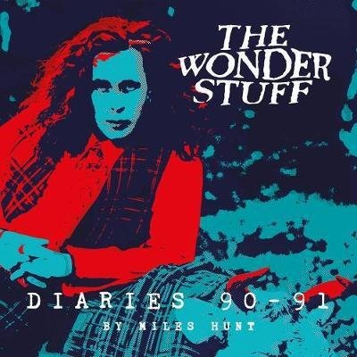 Cover for Miles Hunt · Music The Wonder Stuff Diaries '90 - '91: The Wonder Stuff Diaries '90 - '91 - The Wonder Stuff Diaries '90 - '91 (Paperback Book) (2017)