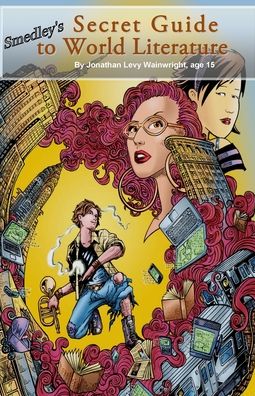 Smedley's Secret Guide to World Literature - Askold Melnyczuk - Books - Pfp Inc. - 9780997024814 - April 16, 2016