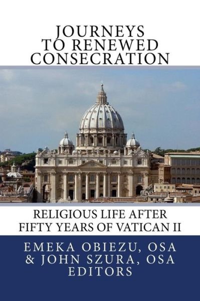 Cover for Emeka Xris Obiezu OSA · Journeys to Renewed Consecration : Religious Life after Fifty Years of Vatican II (Paperback Bog) (2017)