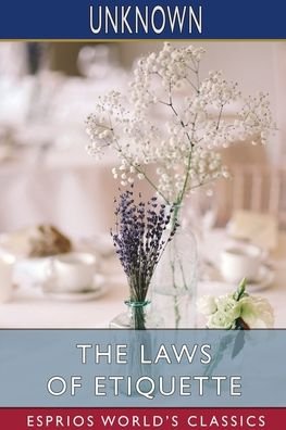 Cover for Inc. Blurb · The Laws of Etiquette (Esprios Classics) (Paperback Bog) (2024)