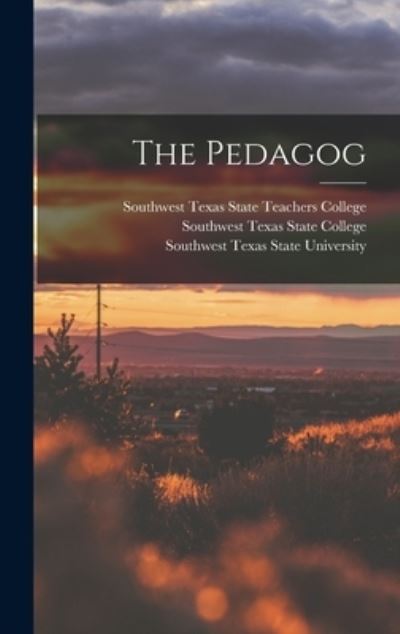 Cover for Southwest Texas State Teachers College · The Pedagog (Hardcover Book) (2021)