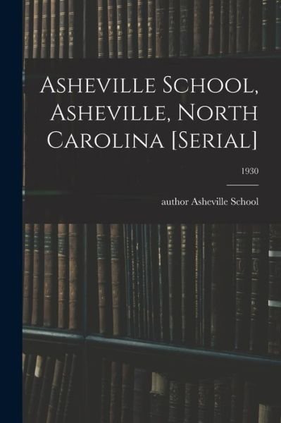 Cover for N C ) A Asheville School (Asheville · Asheville School, Asheville, North Carolina [serial]; 1930 (Paperback Book) (2021)
