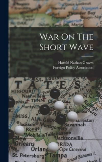 Harold Nathan 1915- Graves · War On The Short Wave (Hardcover bog) (2021)