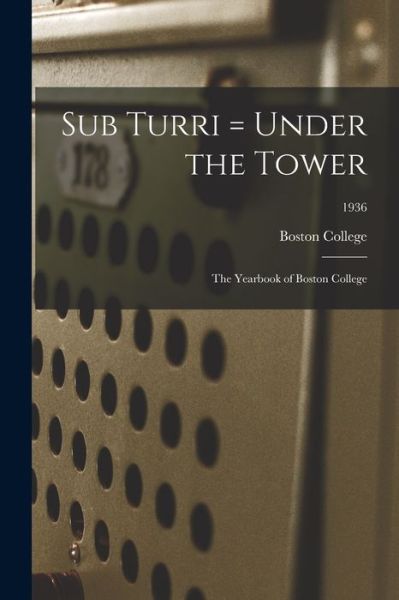 Sub Turri = Under the Tower - Boston College - Książki - Legare Street Press - 9781014322814 - 9 września 2021