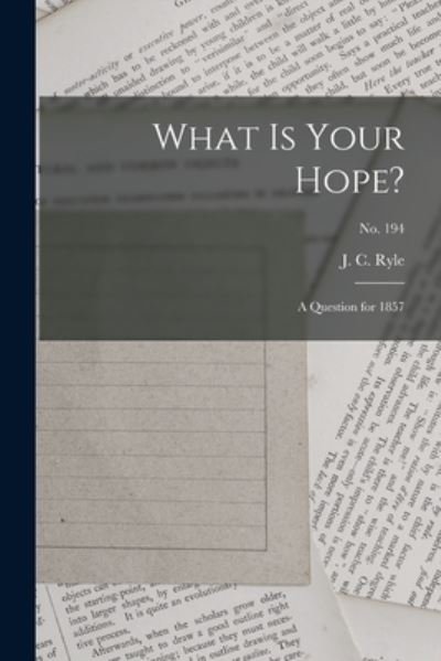 Cover for J C (John Charles) 1816-1900 Ryle · What is Your Hope? (Paperback Book) (2021)