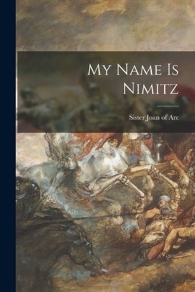 Cover for Sister 1892- Joan of Arc · My Name is Nimitz (Paperback Book) (2021)