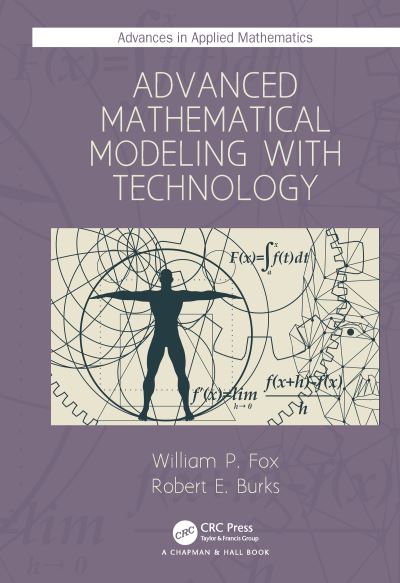 Cover for Fox, William P. (U.S. Naval Post Graduate School) · Advanced Mathematical Modeling with Technology - Advances in Applied Mathematics (Taschenbuch) (2024)