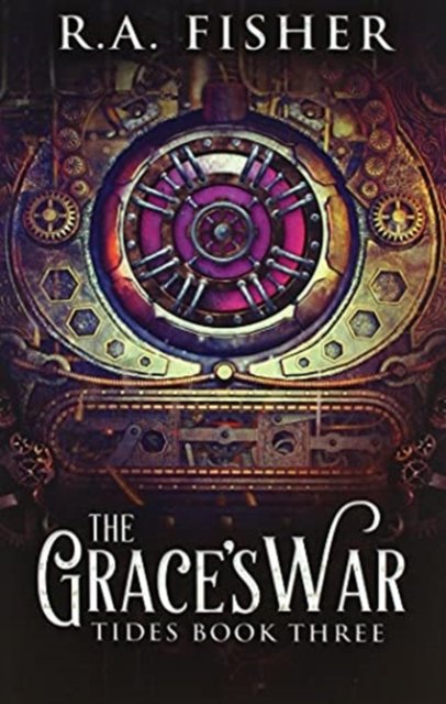 Cover for R a Fisher · The Grace's War (Hardcover Book) (2021)
