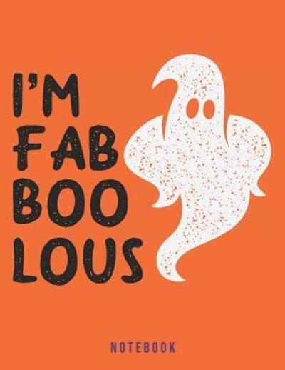 I'm Fab Boo Lous Notebook - Jackrabbit Rituals - Książki - Independently Published - 9781075022814 - 19 czerwca 2019