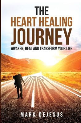 Cover for Mark DeJesus · The Heart Healing Journey (Pocketbok) (2019)