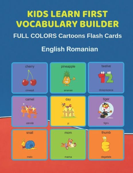 Cover for Learn and Play Education · Kids Learn First Vocabulary Builder FULL COLORS Cartoons Flash Cards English Romanian (Paperback Bog) (2019)