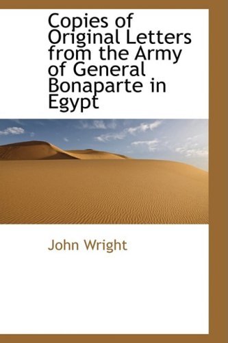 Cover for John Wright · Copies of Original Letters from the Army of General Bonaparte in Egypt (Gebundenes Buch) (2009)