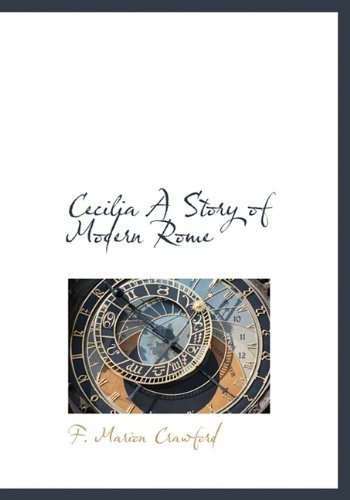 Cover for F. Marion Crawford · Cecilia a Story of Modern Rome (Paperback Book) (2009)