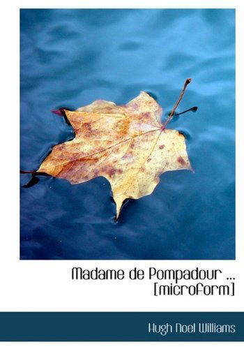 Cover for Williams · Madame De Pompadour ... [microform] (Paperback Book) (2009)