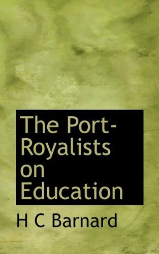The Port-royalists on Education - H C Barnard - Bøger - BiblioLife - 9781115360814 - 27. oktober 2009