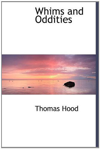 Cover for Thomas Hood · Whims and Oddities (Hardcover Book) (2009)