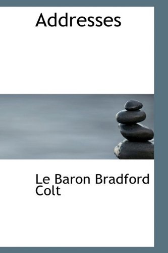 Cover for Le Baron Bradford Colt · Addresses (Innbunden bok) (2009)