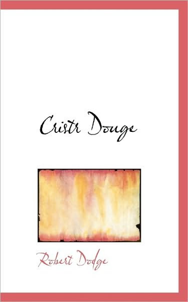 Cover for Robert Dodge · Cristr Douge (Paperback Book) (2009)