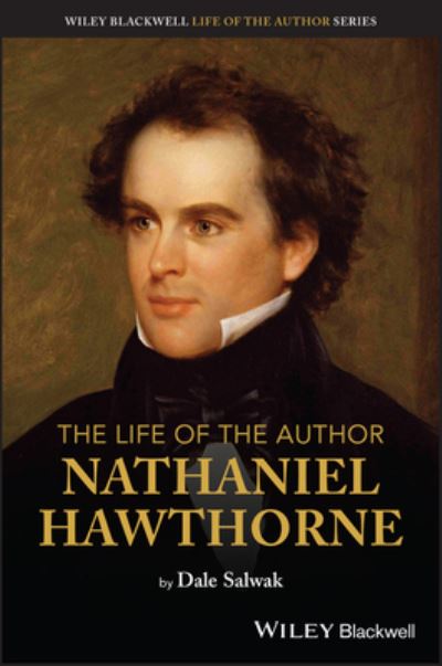 Cover for Salwak, Dale (Citrus College, CA) · The Life of the Author: Nathaniel Hawthorne - The Life of the Author (Paperback Book) (2022)