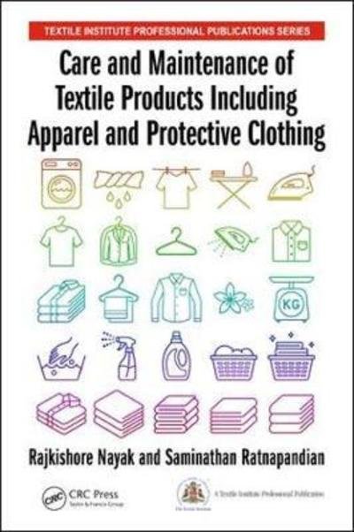 Cover for Nayak, Rajkishore (RMIT University, Vietnam) · Care and Maintenance of Textile Products Including Apparel and Protective Clothing - Textile Institute Professional Publications (Paperback Book) (2018)