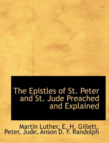 The Epistles of St. Peter and St. Jude Preached and Explained - Peter - Books - BiblioLife - 9781140490814 - April 6, 2010