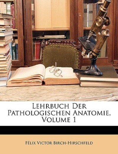 Cover for Birch-Hirschfeld · Lehrbuch Der Pathologi (Book)