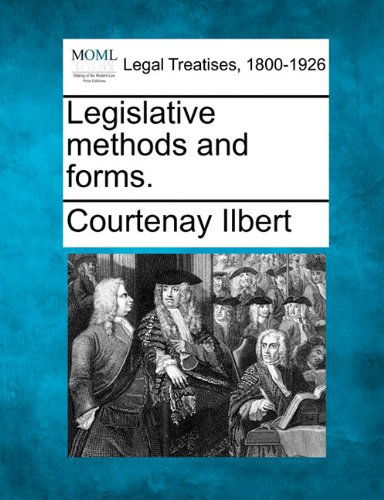 Cover for Courtenay Ilbert · Legislative Methods and Forms. (Paperback Book) (2010)