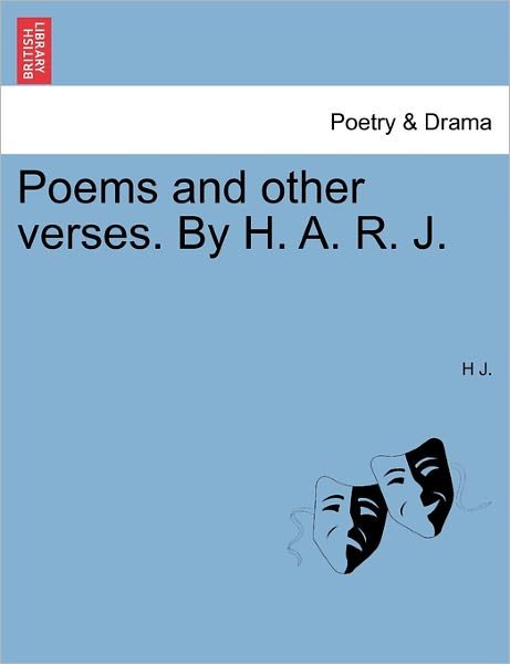 Cover for H J · Poems and Other Verses. by H. A. R. J. (Paperback Bog) (2011)