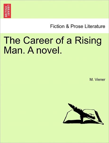 Cover for M Viener · The Career of a Rising Man. a Novel. (Paperback Book) (2011)