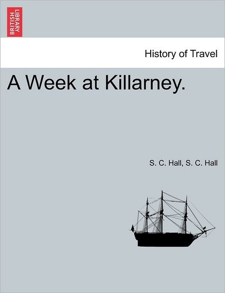 Cover for S C Hall · A Week at Killarney. (Paperback Bog) (2011)