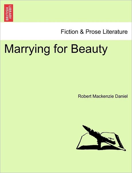 Cover for Robert Mackenzie Daniel · Marrying for Beauty (Paperback Bog) (2011)
