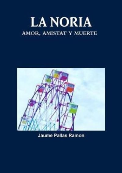 Cover for Jaume Pallas Ramon · LA Noria (Paperback Bog) (2014)