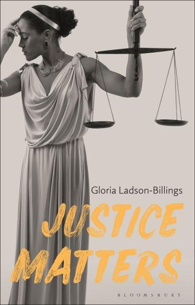 Cover for Ladson-Billings, Gloria (University of Wisconsin-Madison, USA) · Justice Matters (Paperback Book) (2023)